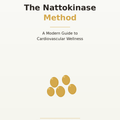 The Nattokinase Method - A Modern Guide To Cardiovascular Wellness